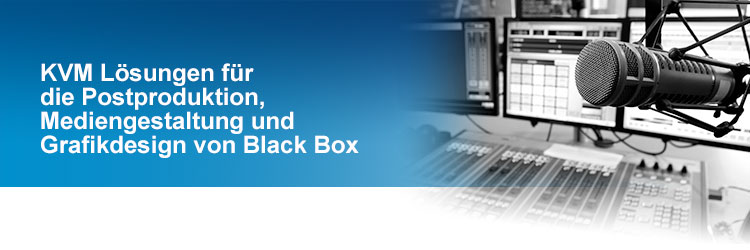  Black Box bietet KVM-Systeme mit Switching- und Extender-Funktion für die Nutzung in Ingest, Edit, Tontechnik, Recherche und Archiv im Postproduktionsbereich.