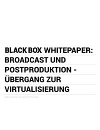 Broadcast und Postproduktion - Übergang zur Virtualisierung